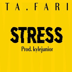 Ta.Fari - Stress Prod. kylejunior