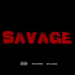 Savage [Marc Mavrick x Keith Lawson] (Prod.DloBeatz)