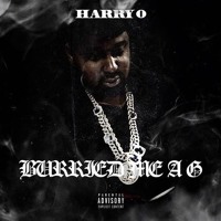 Buried Me A G Mixtape Harry O By Big Time Recordz