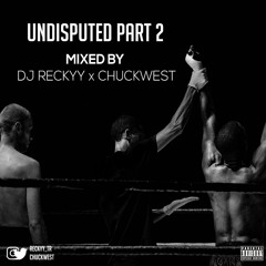 DJ RECKYY x CHUCKWEST - UNDISPUTED 2