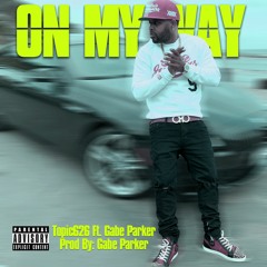 Topic626 Feat. Gabe Parker: On My Way