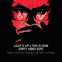 Light it Up x This is How (DIRTY VIBES Edit)(Short Version)