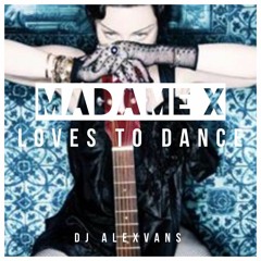 MADONNA - MADAME X LOVES TO DANCE (EXTENDED)