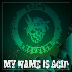 My Name Is Acid