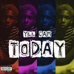 Yll Cam-Today[prod.sneakybaby]