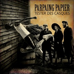 Parpaing Papier - Tester Des Casques [Mastered]