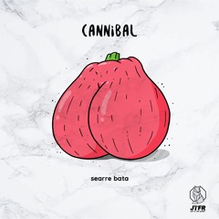 Cannibal - Searre Bata [OUT NOW SPOTIFY]