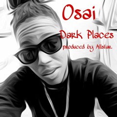 Osai- Dark Places