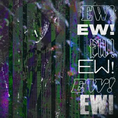 EW! (Video In Description)