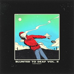 Blunted To Deaf Vol.II [tape]