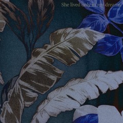 She Lived Only In My Dreams