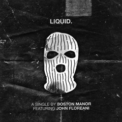 Boston Manor "Liquid"