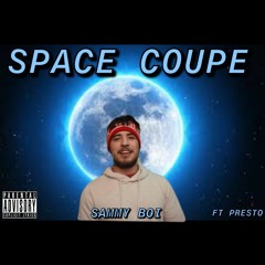 Space Coupe - Sammy Boi Ft. Presto