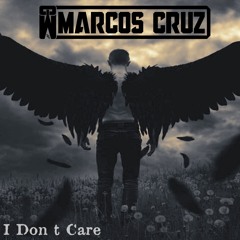 I Don t Care - Marcos Cruz