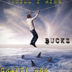 Crafty Ree x Buckz - Still I Rise