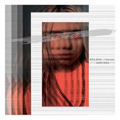 Billie Eilish - I Love You - uomii remix