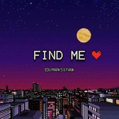 Edu Marks, FANK - Find Me