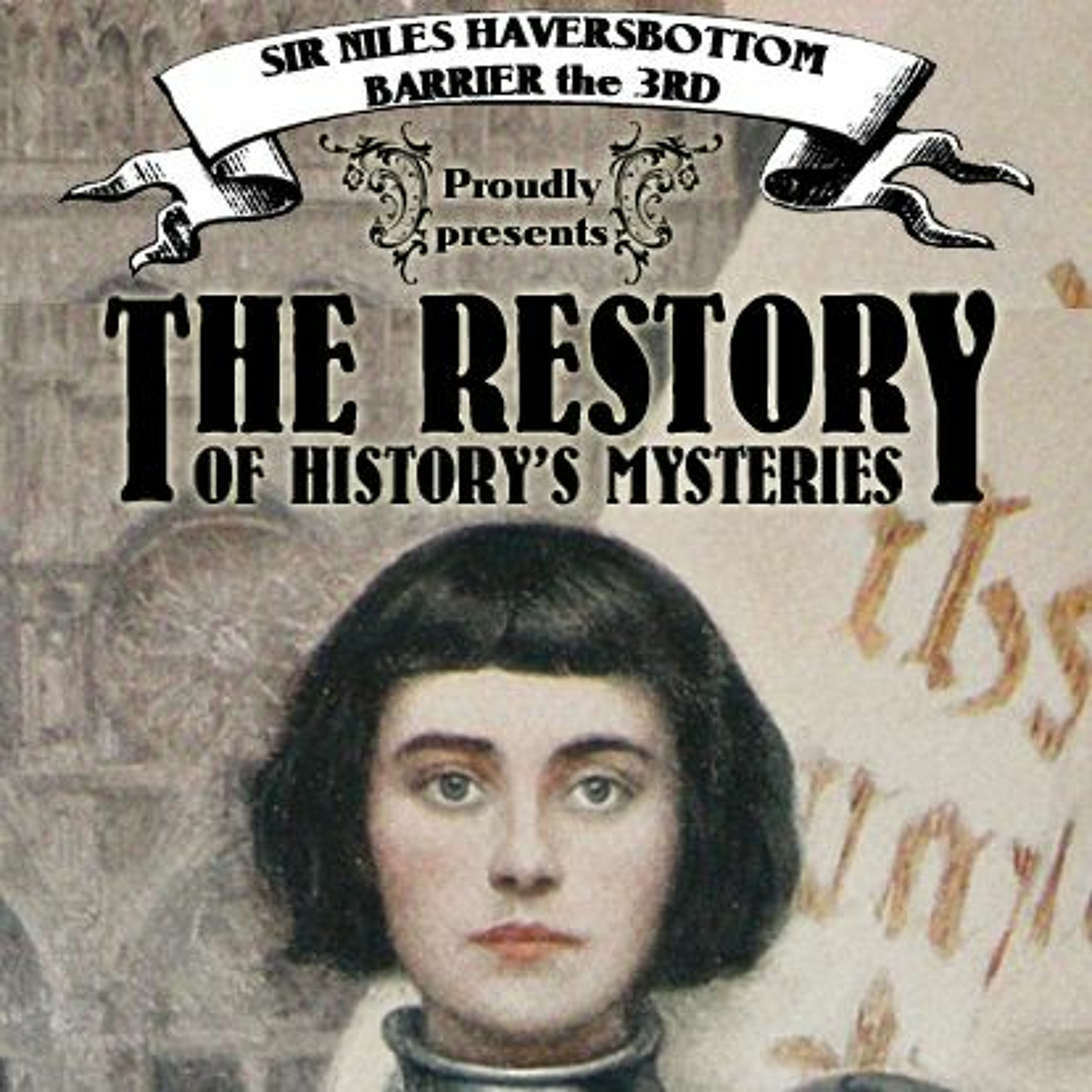 The Restory of History's Mysteries - Episode 5 - Joannie 'N' God! A Dialogue Through Time episode artwork