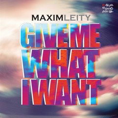 Maxim Leity - Giveme What I Wan (Rubb LV Remix)