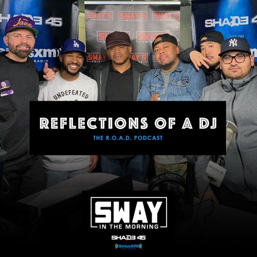 Stream “Sway In The Morning” on Shade 45 by ROAD PODCAST (Reflections Of A  DJ) | Listen online for free on SoundCloud
