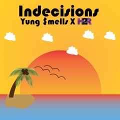 Yung Smells x HenkeTooRaw - "Indecisions"