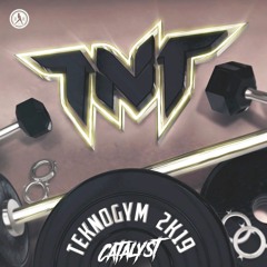TNT - Teknogym 2k19 (Catalyst Kick Edit) (Pitched Up)