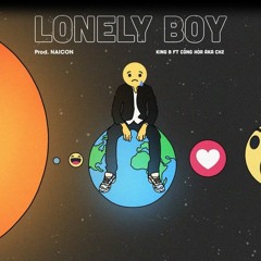 Lonely Boiz - King B Ft Công Hòa (Prod.by Naicon)