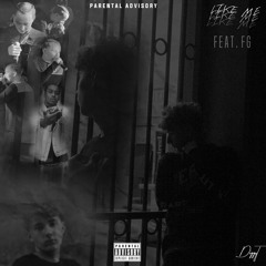 Like Me (feat. FG)