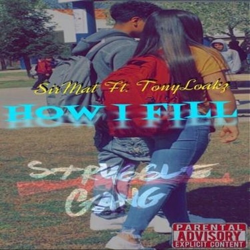 TonyLoakz (How I Feel)Ft. SirMat