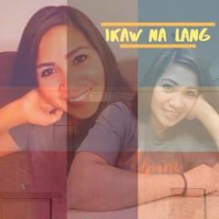 Ikaw Na Lang (Parallel Attitude)