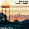 Descargar video: Until Next Time. - MIDIcinal & TheBusiness.