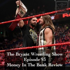 The Bryant Wrestling Show - Episode 93 - Money In The Bank Review