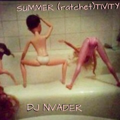 Summer Ratchettivity