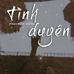 Tình duyên - PhucBii x HuyO