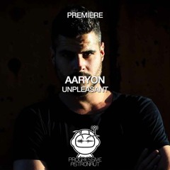 PREMIERE: AARYON - Unpleasant (Original Mix) [RUKUS]