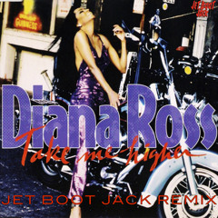 Diana Ross - Take Me Higher (Jet Boot Jack Remix) DOWNLOAD!