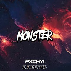 Meg & Dia - Monster (PXCHY! 2.0 REMIX)