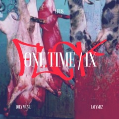 "ONE TIME / 1X"  LRD$  JOEY MUMU + LATYMEZ    Prod > Fly Melodies