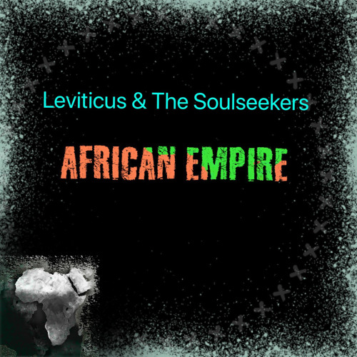 05  Leviticus & The SoulSeekerz - Preacher Man (African Empire 2019)