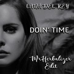 Lana Del Rey - Doin Time (MrHerbalizer Edit)