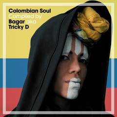 Colombian Soul compiled by Bagar aka Tricky D (Album Sampler)