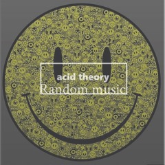 acidtheory random music