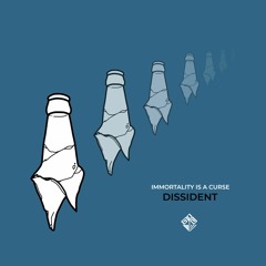 Dissident - Immortality Is A Curse I