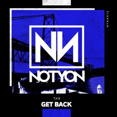 Tk9 - Get Back