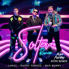 Lunay X Daddy Yankee X Bad Bunny - Soltera (Jose Fariña Hype Intro Remix)
