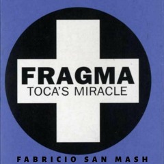 Fragma & Coco, Christina Aguilera & Braulio V - Toca's Miracle (Fabricio SAN Mash)