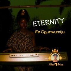 Ife Ogunwumiju - ETERNITY