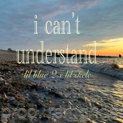 i can't understand ft. lil skele (prod. remghost)