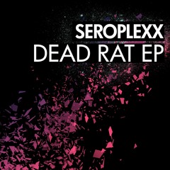 Seroplexx - Dead Rat