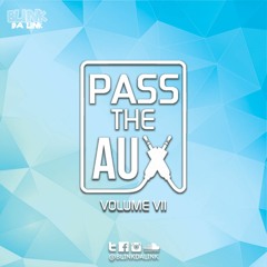 Pass The Aux 007